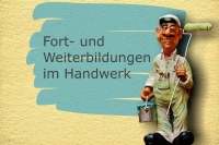 Fortbildungen und Weiterbildungen im Handwerk